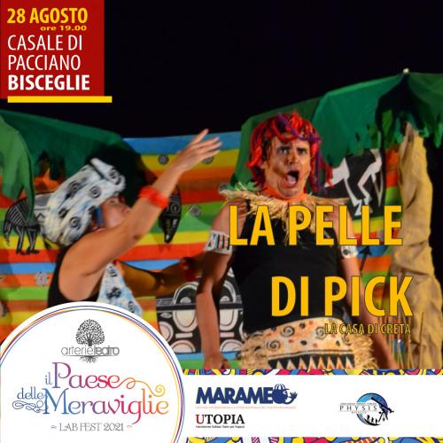 LA PELLE DI PICK - Il Paese delle Meraviglie 7^ed. Marameo festival
