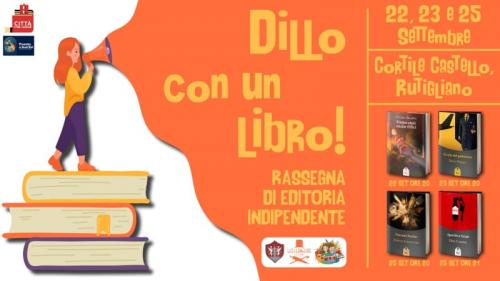 Dillo con un Libro - Rassegna di Editoria Indipendente