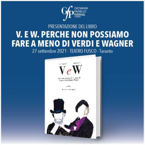 V. E W. PERCHÉ NON POSSIAMO FARE A MENO DI G. VERDI E R. WAGNER