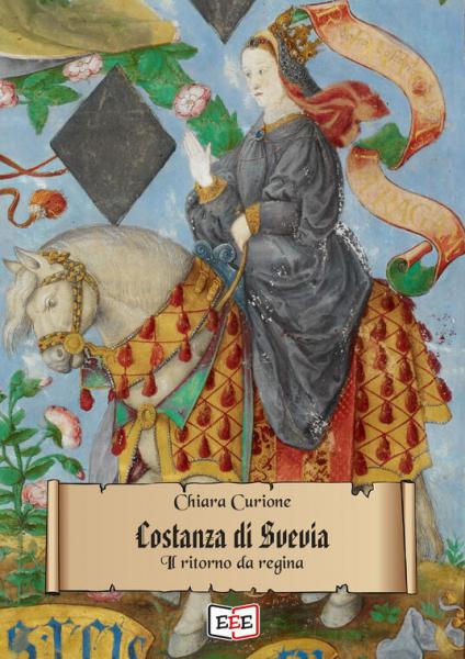 "Costanza di Svevia. Il ritorno da regina",  CHIARA CURIONE ospite di VIAGGI LETTERARI NEL BORGO