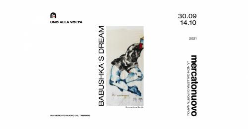 BABUSHKA'S DREAM | Mostra di Simona Anna Gentile