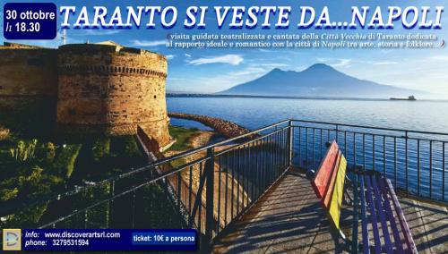 Taranto si veste da…Napoli – visita guidata teatralizzata e cantata della Città Vecchia dedicata al rapporto ideale e romantico con la Città di Napoli tra arte, storia e folklore…