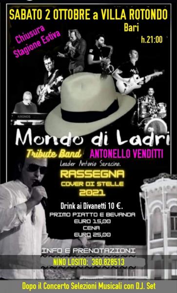 GRANDE FESTA  di chiusura della STAGIONE ESTIVA nei giardini di VILLA ROTONDO di Bari con:   MONDO DI LADRI Trbute Band di ANTONLELO VENDITTI  Sabato 2 Ottobre h. 21:00