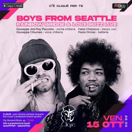 BOYS FROM SEATTLE - RAINBOW BRIDGE & LOVE BUZZE LIVE CLIQUE' TRANI