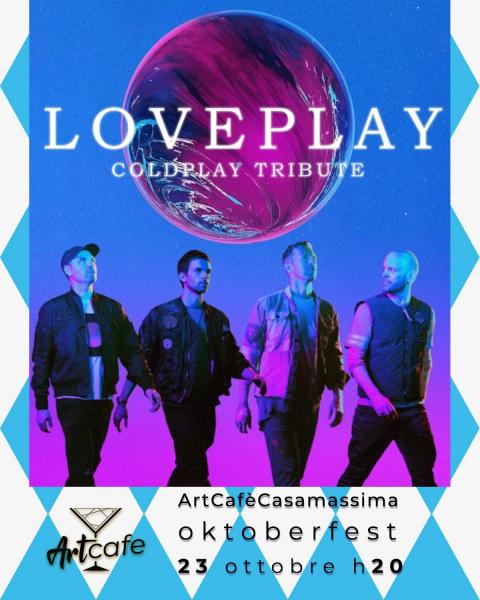 Loveplay Coldplay Tribute - Oktoberfest Art Cafe