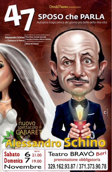 "47 SPOSO CHE PARLA (Autopsia Tragicomica del Giorno Più Bello della Mia Vita)" il CABARET di Alessandro SCHINO a Bari