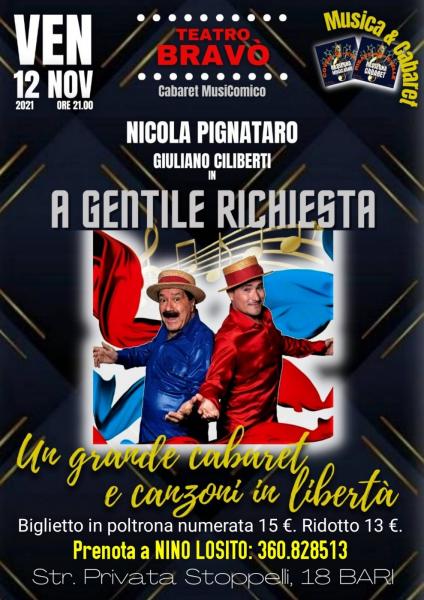 Rassegna RISATE ALLE STELLE presenta al TEATRO BRAVO':  "NICOLA PIGNATARO & GIULIANO CILIBERTI " nello spettacolo supercomico musicale:  "A GENTILE RICHIESTA" - Risate a crepapelle Venerdi 12 Novembre h. 21.00