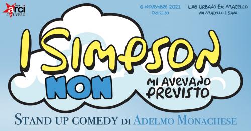 "I Simpson non mi avevano previsto" - Stand-up comedy di Adelmo Monachese