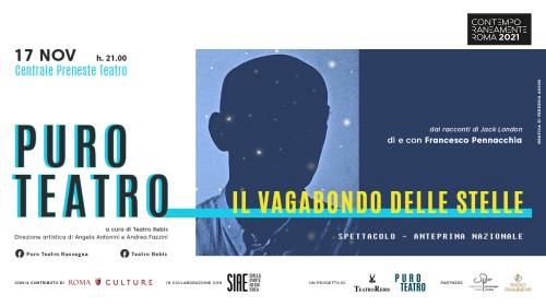 'Il vagabondo delle stelle' di Francesco Pennacchia a Roma per 'Puro Teatro'