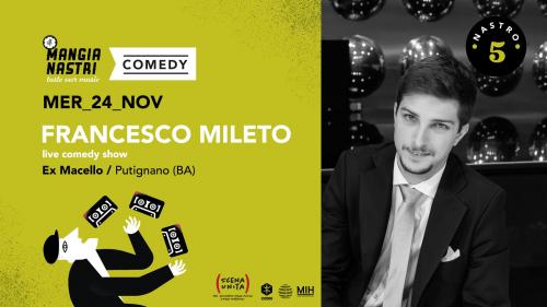 Il Mangianastri: FRANCESCO MILETO stand-up comedy