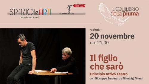 IL FIGLIO CHE SARO'   Principio Attivo Teatro