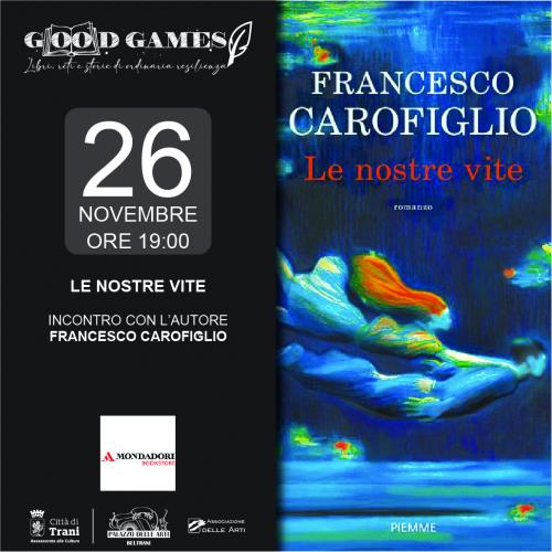 GOOD GAMES Presentazione del libro “Le nostre vite” di Francesco Carofiglio
