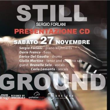 Il ritorno di Sergio Forlani con Still Ground. Showcase nel cuore di Napoli