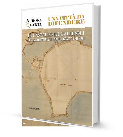 "Una città da difendere" il libro di Aurora Quarta sul Castello di Gallipoli