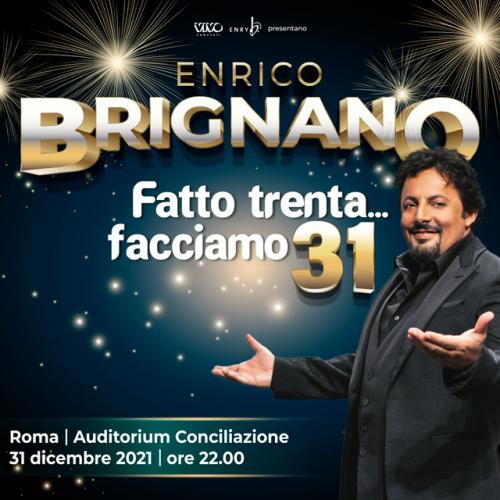 Capodanno di Enrico Brignano "FATTO TRENTA... FACCIAMO 31"