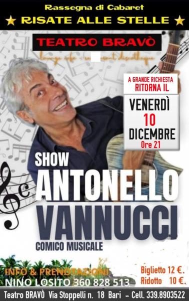 Per la 3° volta in un mese  il musicomico ANTONELLO VANNUCCI ritorna al Teatro Bravò -Troppo richiesto  e quindi Venerdì 10 Dicembre vi aspetta per le consuete 2 ore di risate a crepapelle.