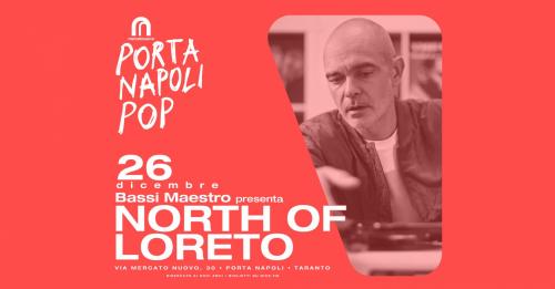 Bassi Maestro presenta NORTH OF LORETO