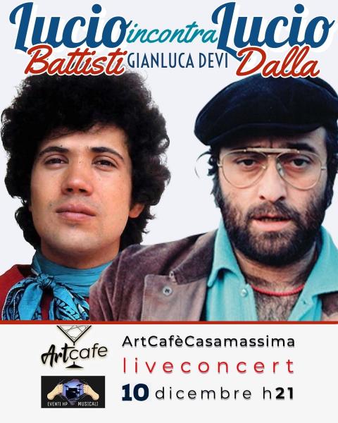 Lucio incontra Lucio! Tributo a Lucio Battisti & Lucio Dalla | Gianluca Devi @ Art Caffè’