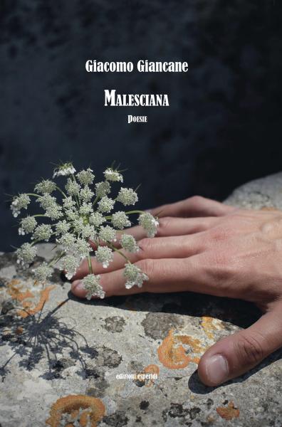 "Malesciana": la silloge poetica di Giacomo Giancane
