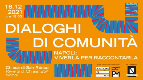 DIALOGHI DI COMUNITÀ, "NAPOLI: VIVERLA PER RACCONTARLA"