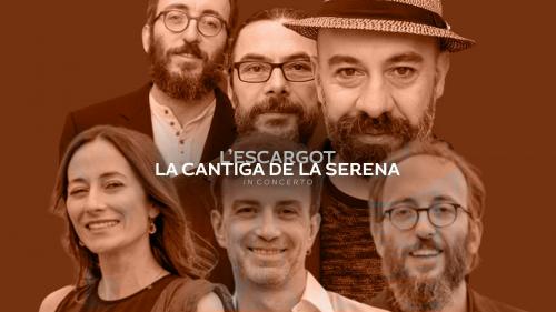 L'Escargot + La Cantiga de la Serena in concerto