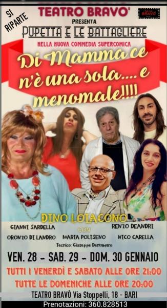 Ritorna in scena al Teatro BRAVO' la nuava commedia di Pupetta e le Battagliere in: " DI MAMMA  CE N'E' UUNA SOLA ....E MENOMALE"  da Venerdì 28 Gennaio e tutti i Venerdì Festivi e Prefestivi di Febbraio 2022