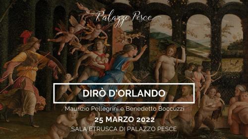 Dirò D’Orlando…e d’altre follie d’amore