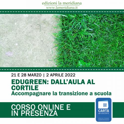 Edugreen: dall’aula al Cortile. Accompagnare la Transizione a Scuola