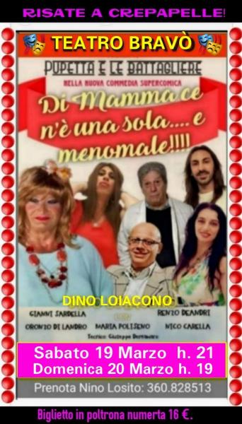 Continuano con gran successo le repliche della supercomica commedia di PUPETTA e le Battagliere in: DI MAMMA CE N'E' UNA SOLA...E MENOMALE! - Sabato 19 e Domenica 20 Marzo.