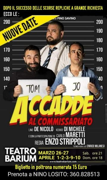 Dopo il successo delle scorse repliche lo storico "Teatro BARIUM" ripropone la riuscitissima commedia comica "ACCADE AL COMMISSARIO" Sabato 26 e Domenica 27 Marzo 2022.