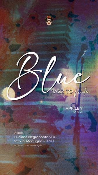 BLUE, Jazz to Frida