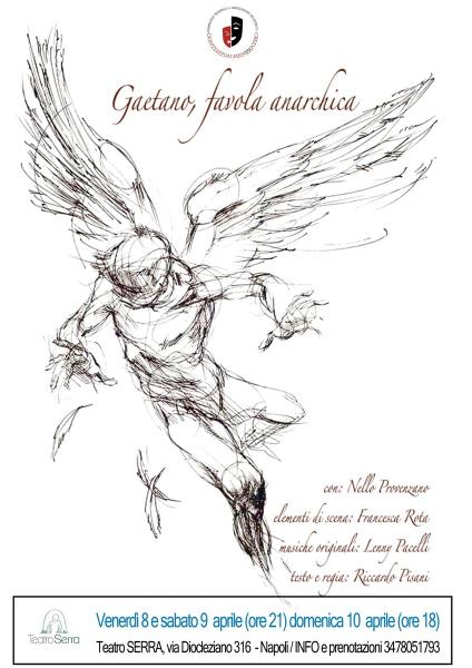 In scena al Teatro Serra di Fuorigrotta «Gaetano, favola anarchica» di Riccardo Pisani, con Nello Provenzano