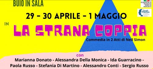 La Compagnia Teatrale "Buio in sala" presenta: "La strana coppia" di Neil Simon regia di Marina Rungi