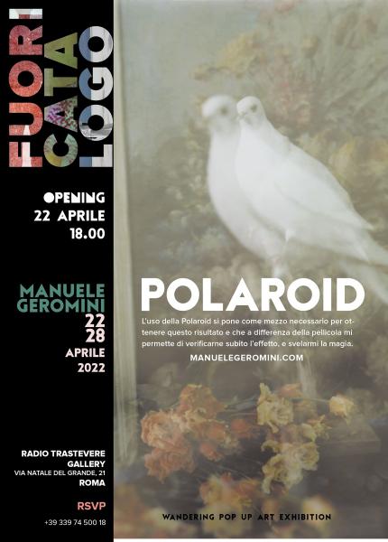 “Fuori Catalogo. Wandering Pop Up Art Exhibition”  Il ciclo di quattro mostre pop up prosegue con la mostra Polaroid di Manuele Geromini