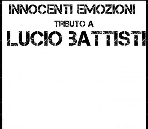 Innocenti Emozioni Tributo a Lucio Battisti
