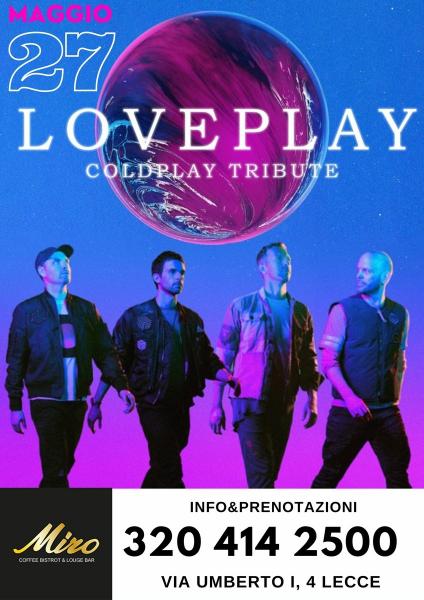 Loveplay - Coldplay Tribute - Miro Coffee Bistrot & Lounge Bar