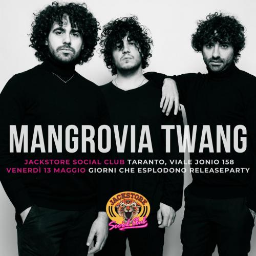 MANGROVIA TWANG Live | GIORNI CHE ESPLODONO Release Party