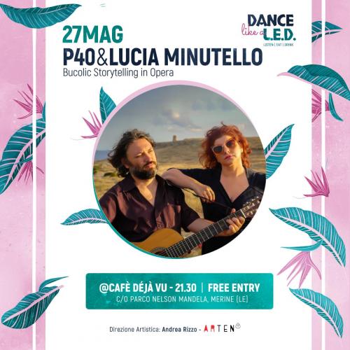 Dance Like a L.E.D.: P40 & Lucia Minutello in concerto