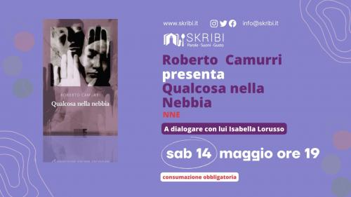 Skribi presenta Qualcosa nella nebbia con Roberto Camurri
