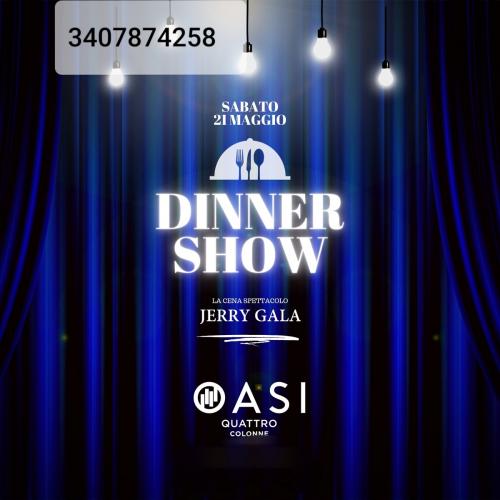 La Cena Spettacolo di Gerry Gala all'Oasi 4 Colonne