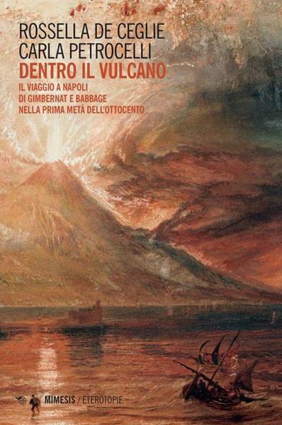 “Dentro il vulcano. Il viaggio a Napoli di Gimbernat e Babbage nella prima metà dell'Ottocento”