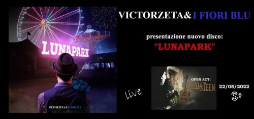 Victor Zeta e i Fiori Blu vi portano nel  "Lunapark" a tempo di musica