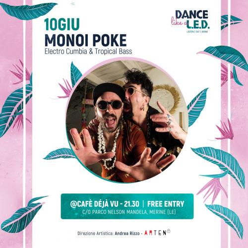 Dance Like a L.E.D.: Monoi Poke in concerto