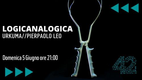 LOGICANALOGICA // URKUMA - PIERPAOLO LEO