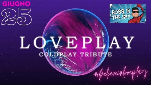 Loveplay - Coldplay Tribute live Boss in the Sky