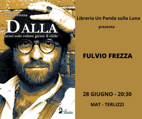 FULVIO FREZZA presenta "DALLA - avrei solo voluto girare il cielo" - Florestano edizioni