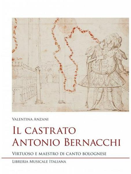 Il castrato Antonio Bernacchi. Presentazione del libro dell'autrice Valentina Anzani