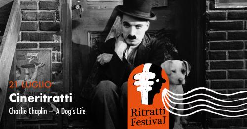 Ritratti Festival 2022 ⦿ CINERITRATTI: CHARLIE CHAPLIN ⦿ A Dog's Life ⦿ Special Guest Manuela Custer