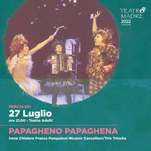 Papagheno Papaghena - Teatro Madre Festival