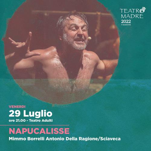 Napucalisse | Teatro Madre Festival 2022